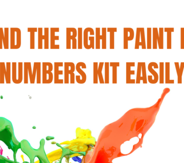 Find the Right Paint by Numbers Kit Easily
